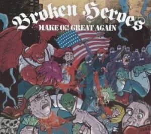Make Oi Great Again by Broken Heroes CD Album