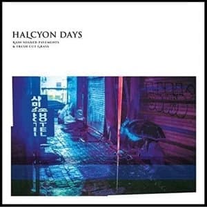 Halcyon Days - Rain Soaked Pavements & Fresh Cut Grass Vinyl