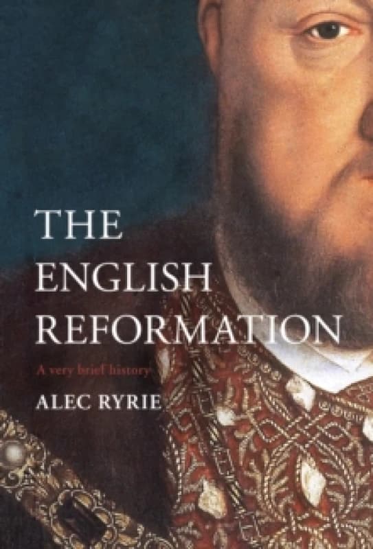 The English Reformation. Hardback. By Alec Ryrie Books