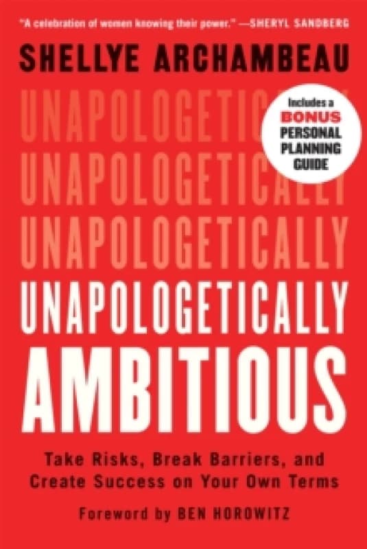 Unapologetically Ambitious : Take Risks, Break Barriers, and Create Success on Your Own Terms Paperback / softback