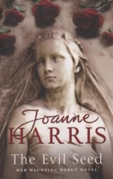The Evil Seed by Joanne Harris Paperback