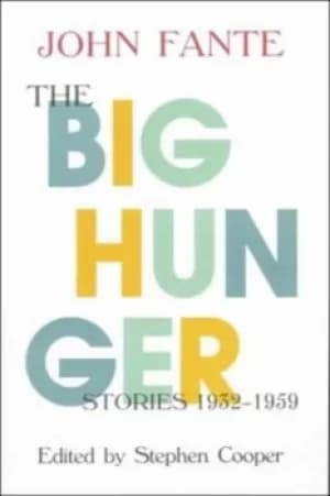 The big hunger by John Fante
