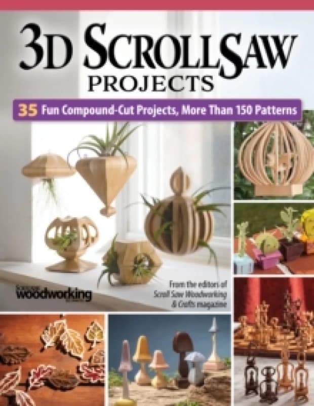 3D Scroll Saw Projects : 35 Fun Compound-Cut Projects, More than 150 Patterns Paperback / softback