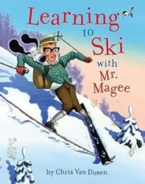 Learning to ski with Mr Magee by Chris Van Dusen