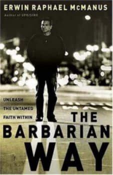 The Barbarian Way by Erwin Raphael Mcmanus Book