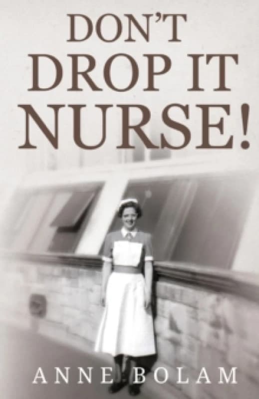 Don't Drop it Nurse! Paperback / softback