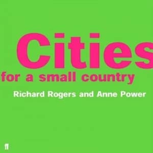 Cities for a Small Country by Lord Richard Rogers Book