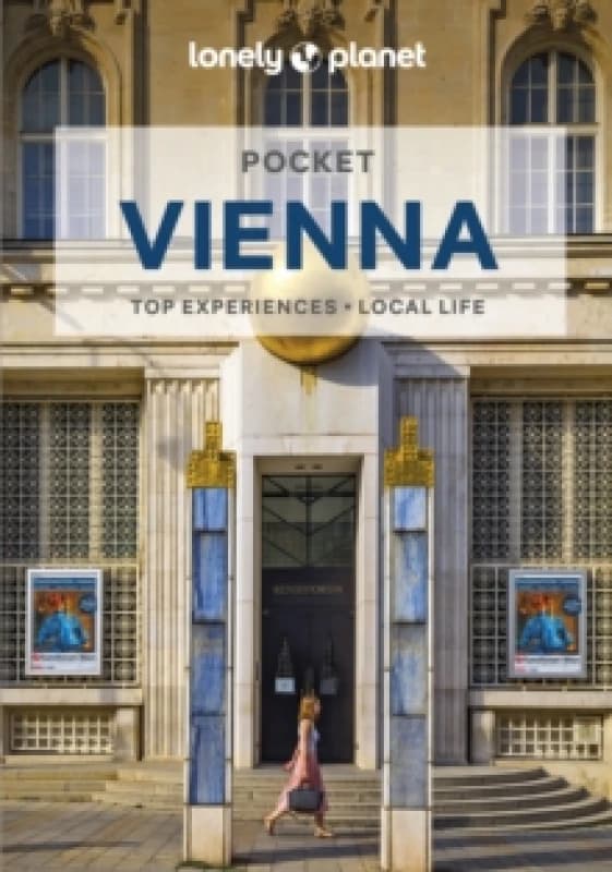 Lonely Planet Pocket Vienna : Detailed Itineraries Travel Like a Local Insider Tips Covers Hofburg, Karlsplatz, Prater, Museum District, and mor
