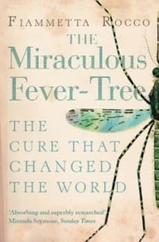 The Miraculous Fever-Tree by Fiammetta Rocco Book