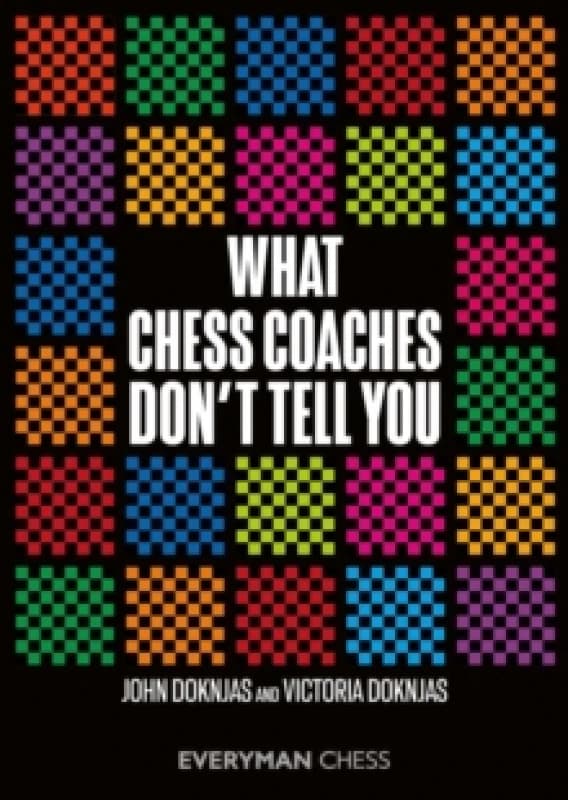 What Chess Coaches Don't Tell You Paperback / softback