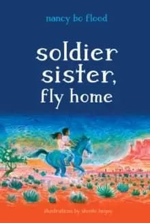 Soldier Sister, Fly Home