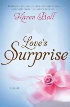 Loves Surprise by Karen Ball Book