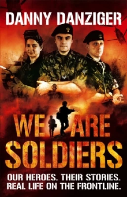 We Are Soldiers. Paperback. By Danny Danziger Books