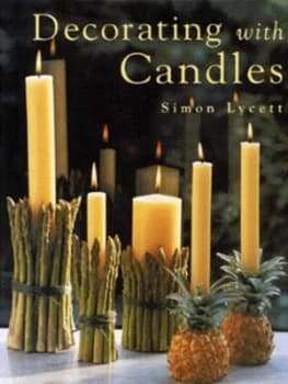 Decorating with Candles by Simon Lycett and Michelle Garrett Hardback