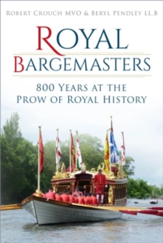 Royal Bargemasters. Paperback. By Robert Crouch, Beryl Pendley Books