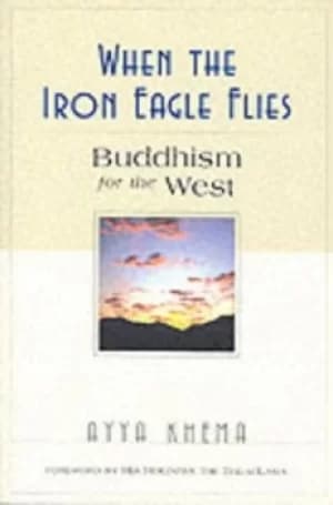 When the iron eagle flies by Ayya Khema