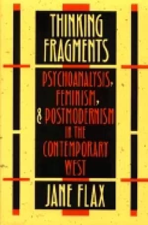 thinking fragments psychoanalysis feminism and postmodernism in the contemp