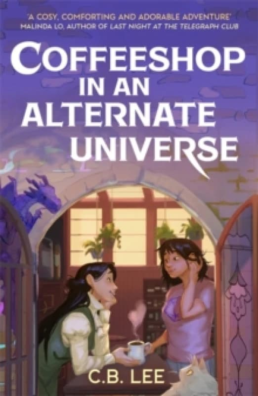 Coffeeshop in an Alternate Universe : A New York Times-bestselling cosy fantasy with whimsy, wyverns and warm cups of magical coffee Paperback / softb