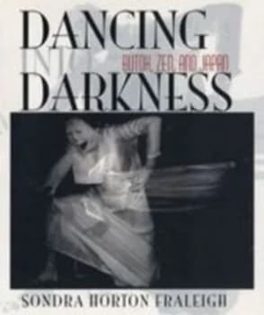 Dancing into Darkness by Sondra Horton Fraleigh Hardback