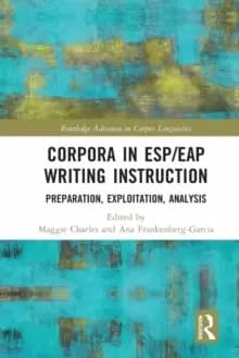 Corpora in ESP/EAP Writing Instruction : Preparation, Exploitation, Analysis
