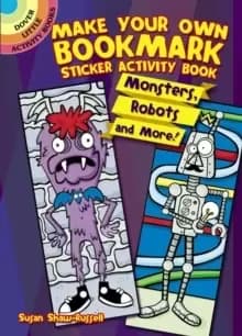 Make Your Own Bookmark Sticker Activity Book : Monsters, Robots and More!