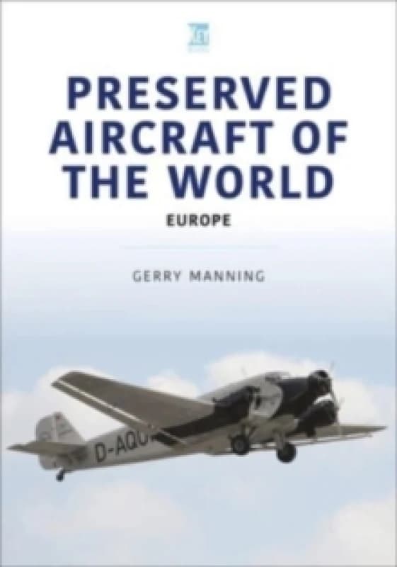 Preserved Aircraft of the World : Europe Paperback / softback