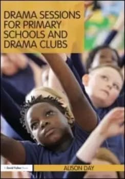Drama sessions for primary schools and drama clubs by Alison Day