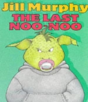 The Last Noo-Noo by Jill Murphy Hardback