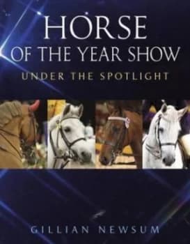 Horse of the Year Show by Gillian Newsum Hardback