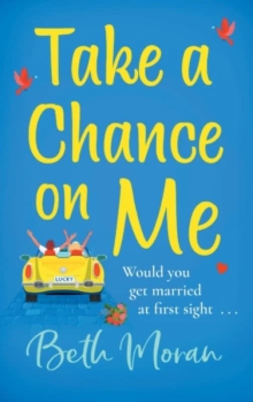 Take a Chance on Me : The perfect uplifting read from the TOP 10 bestselling author of Just The Way You Are Hardback