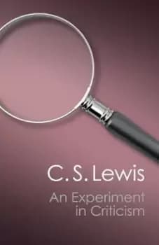 An Experiment in Criticism by C. S. Lewis