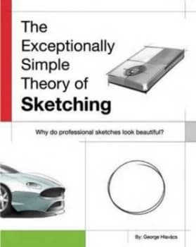 The Exceptionally Simple Theory of Sketching by George Hlavcs Book