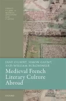 Medieval French Literary Culture Abroad by Jane Gilbert