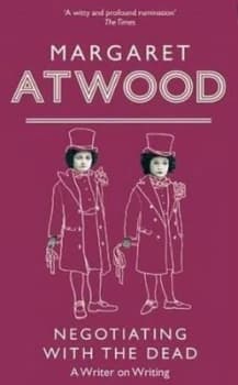 Negotiating with the Dead by Margaret Atwood Paperback