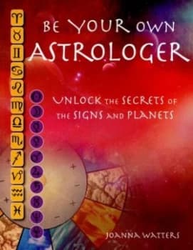 Be Your Own Astrologer by Joanna Watters Paperback