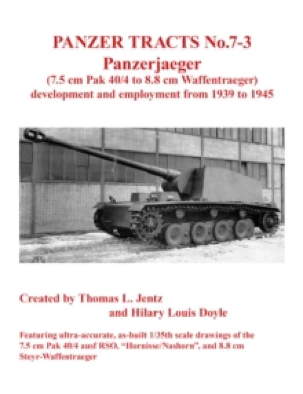 Panzer Tracts No. 7-3: Panzerjager (7.5cm Pak 40/4 to 8.8cm Waffentrager) Paperback / softback