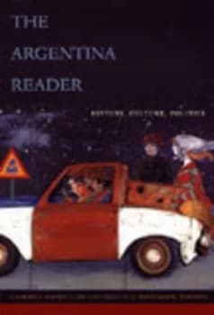 The Argentina Reader by Gabriela Nouzeilles Paperback