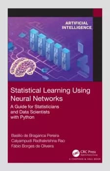 Statistical Learning Using Neural NetworksA Guide for Statisticians and Data Scientists with Python