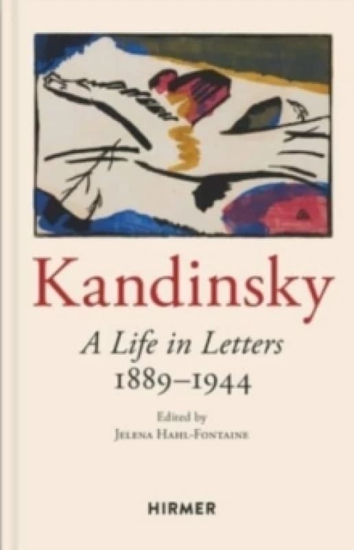 Wassily Kandinsky: A Life in Letters 1889-1944 Hardback
