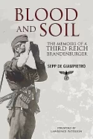 blood and soil the memoir of a third reich brandenburger