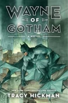Wayne of Gotham by Tracy Hickman Paperback