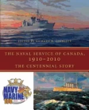 naval service of canada 1910 2010 the centennial story