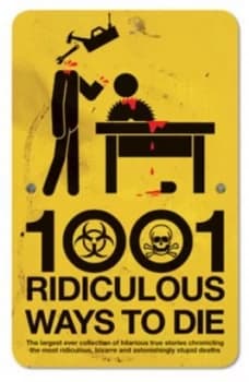 1001 Ridiculous Ways to Die by David Southwell Book