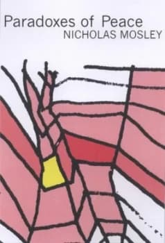 Paradoxes of Peace or the Presence of Infinity by Nicholas Mosley Book
