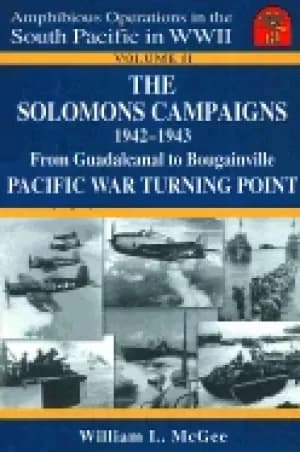 solomons campaigns 1942 1943 from guadalcanal to bougainville pacific war t