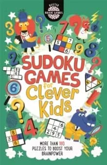 Sudoku Games for Clever Kids (R) : More than 160 puzzles to boost your brain power