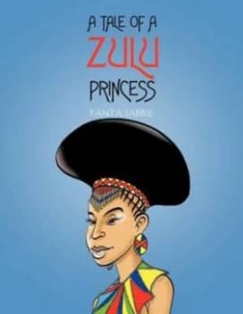 A Tale of a Zulu Princess by Fanta Jabbie and Sifiso Yalo and Victor Mecoamere and Jenny Hutton Paperback