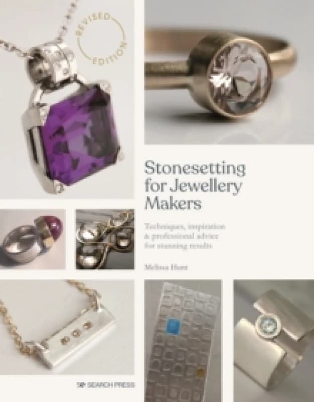 Stonesetting for Jewellery Makers (New Edition) : Techniques, Inspiration & Professional Advice for Stunning Results Paperback / softback