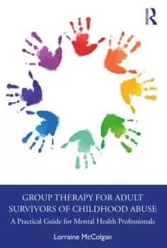 Group Therapy for Adult Survivors of Childhood AbuseA Practical Guide for Mental Health Professionals