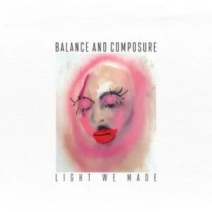 Light We Made by Balance and Composure CD Album